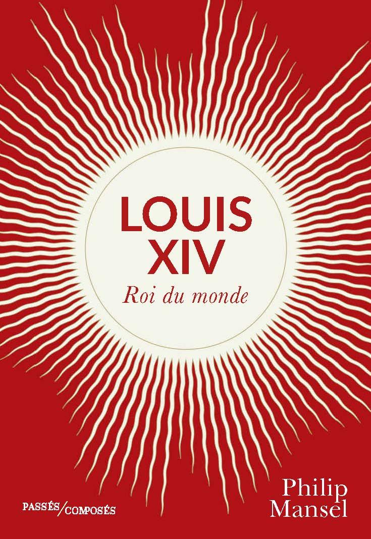 Plein soleil sur Louis XIV avec Philip Mansel !